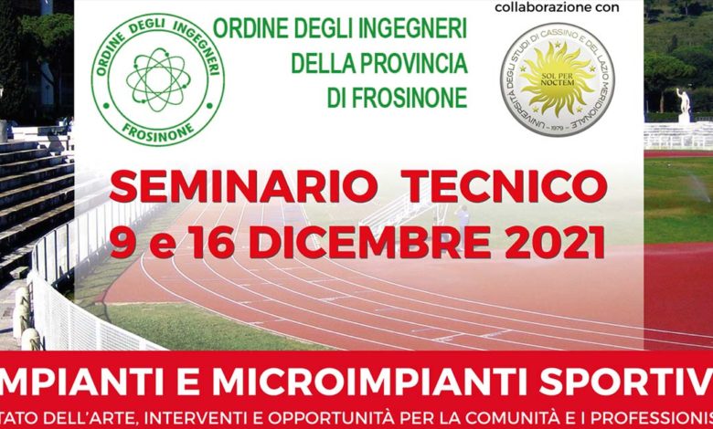 Cassino “Impianti e microimpianti sportivi: stato dell’arte, interventi e opportunità per la comunità e i professionisti” seminario tecnico