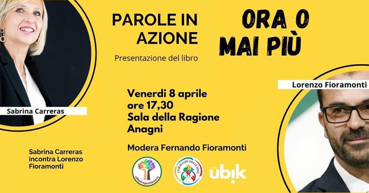 Anagni Anagni: Torna “Parole in Azione”, il ciclo di eventi letterari promosso da Cittatrepuntozero e da Coraggio delle Idee Parole in azione Anagni